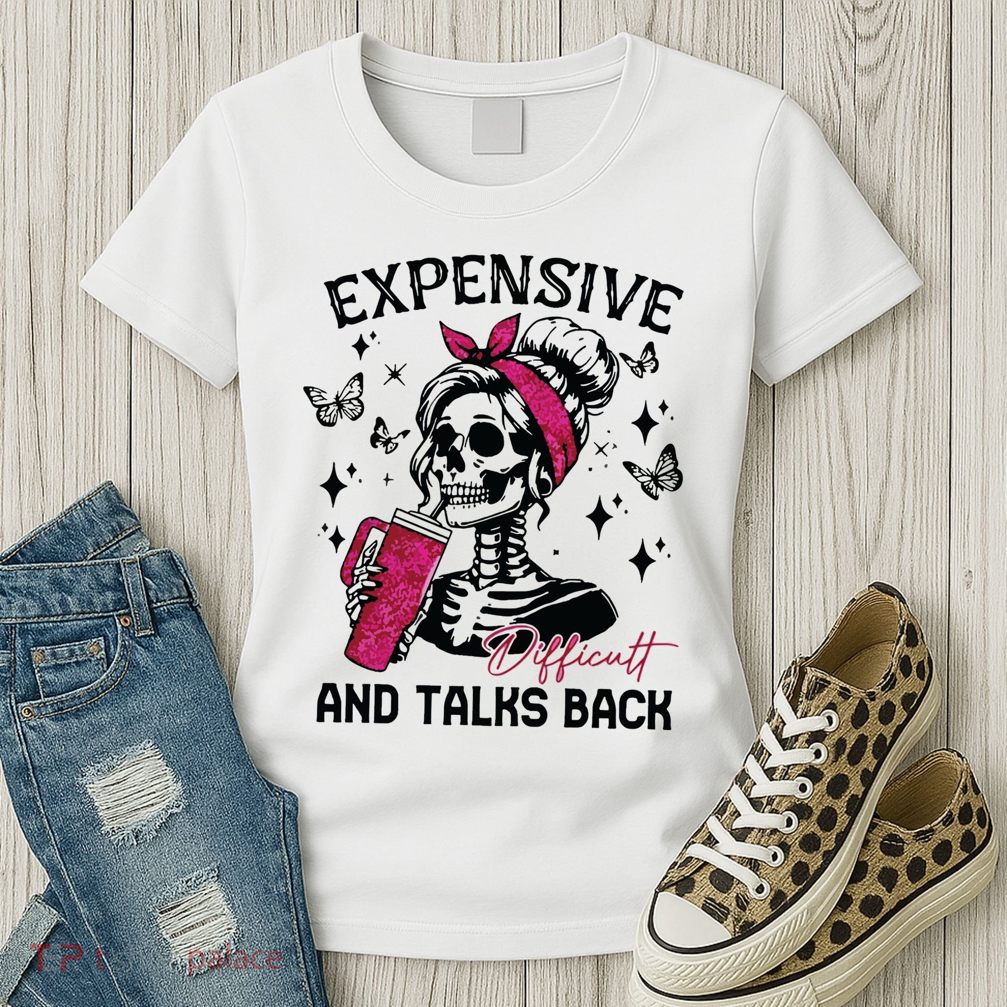 Expensive Difficult And Talks Back Women's T-Shirt