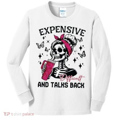 Expensive Difficult And Talks Back Kids Long Sleeve Shirt