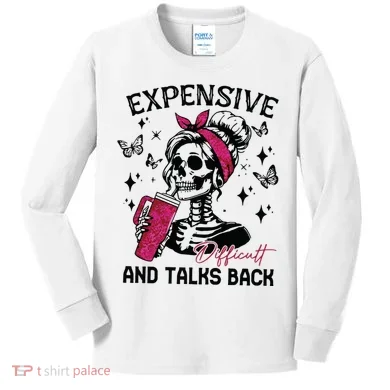 Expensive Difficult And Talks Back Kids Long Sleeve Shirt