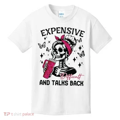 Expensive Difficult And Talks Back Kids T-Shirt
