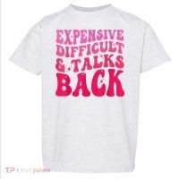 Expensive Difficult And Talks Back Funny Mother's Day Groovy Toddler T-Shirt thumb 0