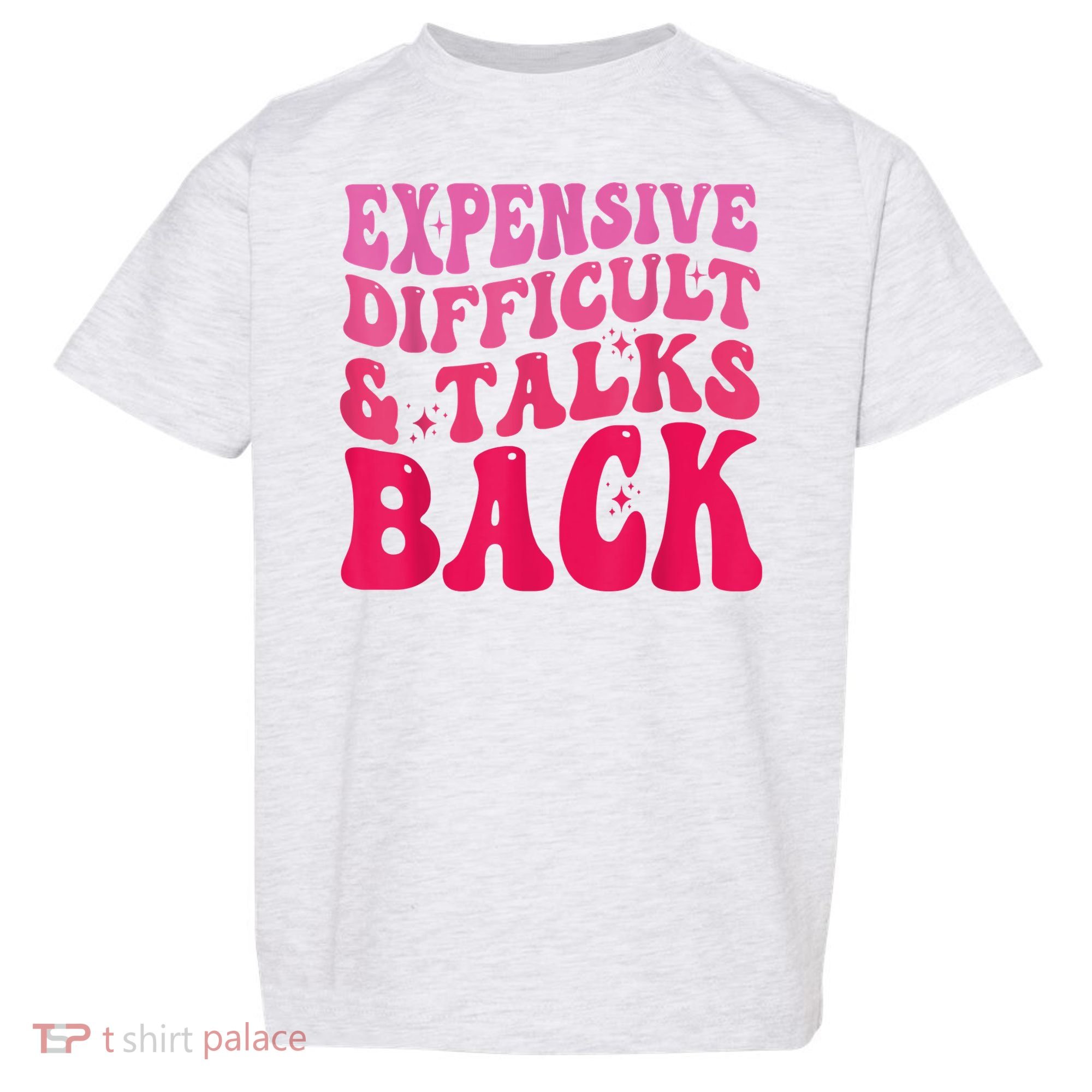 Expensive Difficult And Talks Back Funny Mother's Day Groovy Toddler T-Shirt