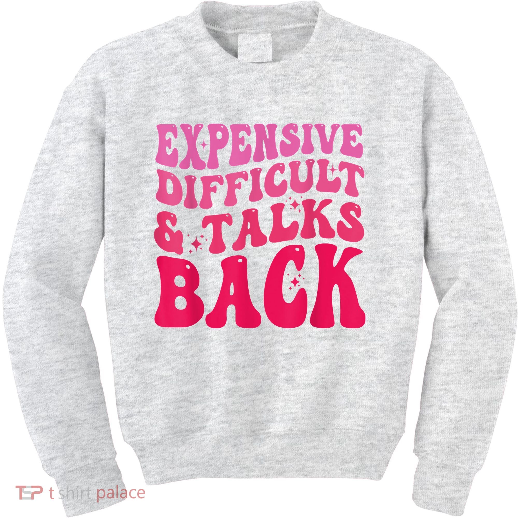 Expensive Difficult And Talks Back Funny Mother's Day Groovy Kids Sweatshirt