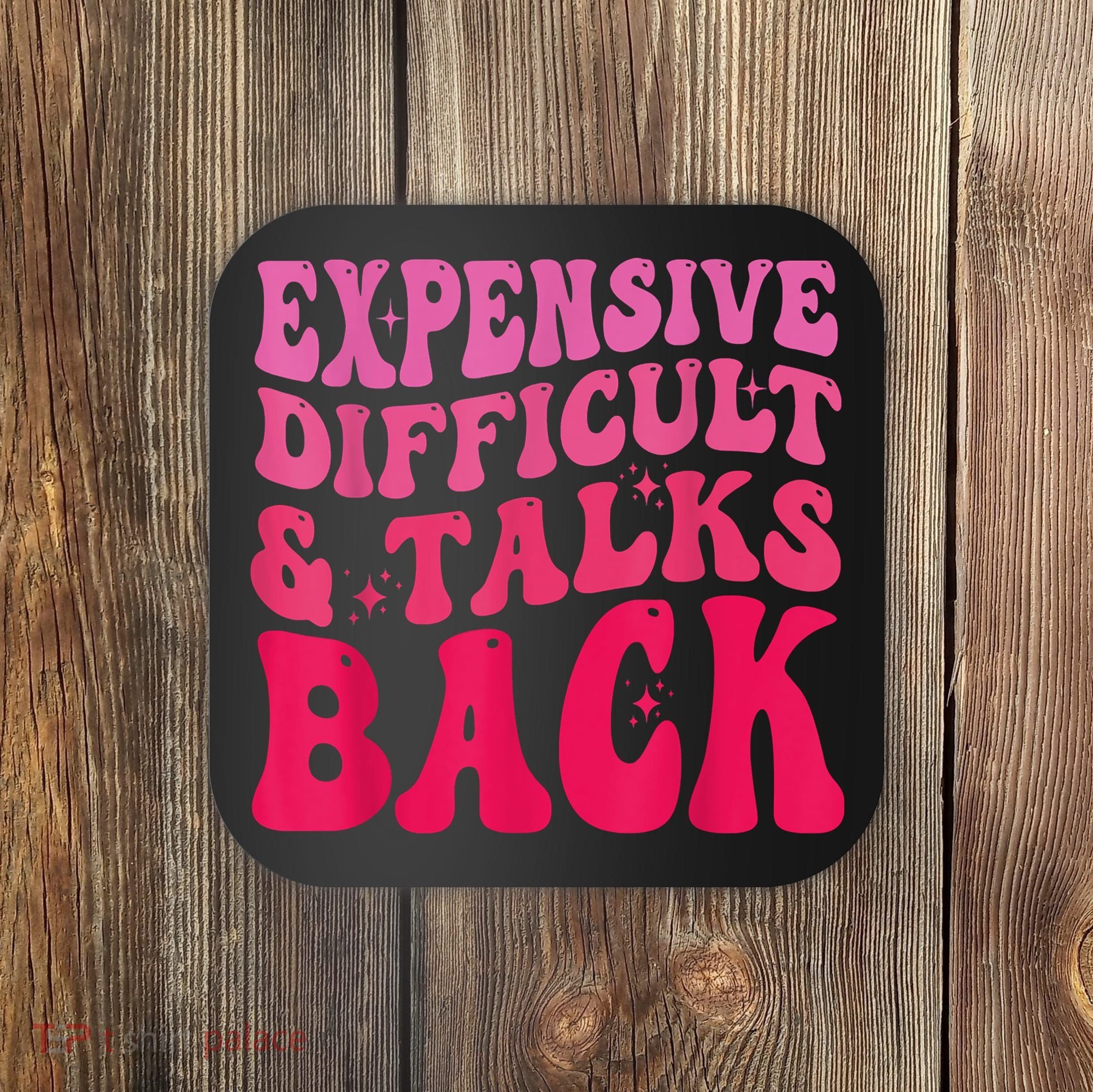 Expensive Difficult And Talks Back Funny Mother's Day Groovy Coaster