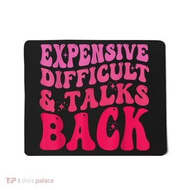 Expensive Difficult And Talks Back Funny Mother's Day Groovy Mousepad