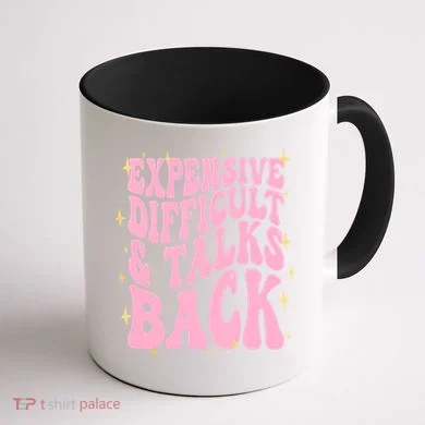 Expensive Difficult And Talks Back Coffee Mug back