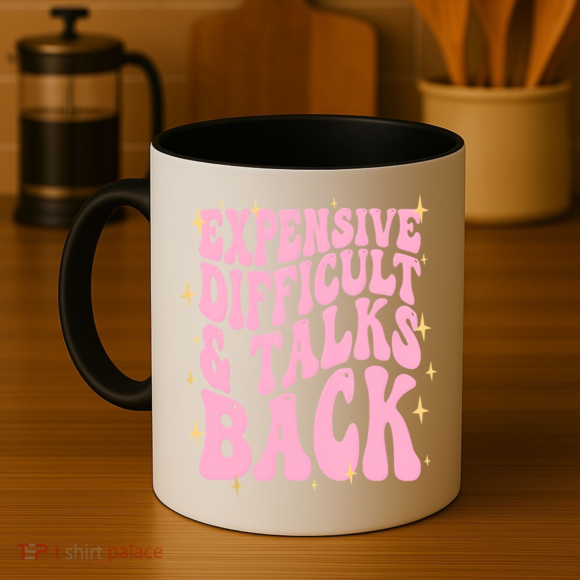 Expensive Difficult And Talks Back Coffee Mug