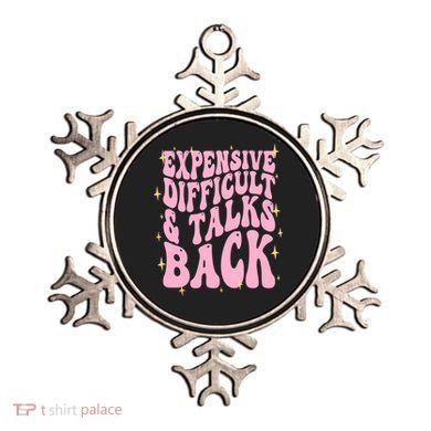 Expensive Difficult And Talks Back Ornament