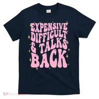 Expensive Difficult And Talks Back T-Shirt thumb 0
