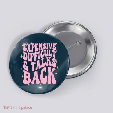 Expensive Difficult And Talks Back Button
