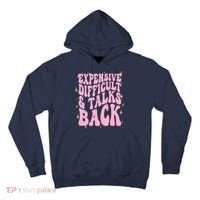 Expensive Difficult And Talks Back Tall Hoodie thumb 0