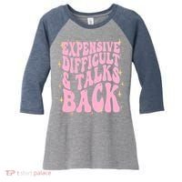 Expensive Difficult And Talks Back Women's Tri-Blend 3/4-Sleeve Raglan Shirt thumb 0