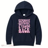 Expensive Difficult And Talks Back Kids Hoodie thumb 0