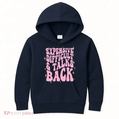 Expensive Difficult And Talks Back Kids Hoodie