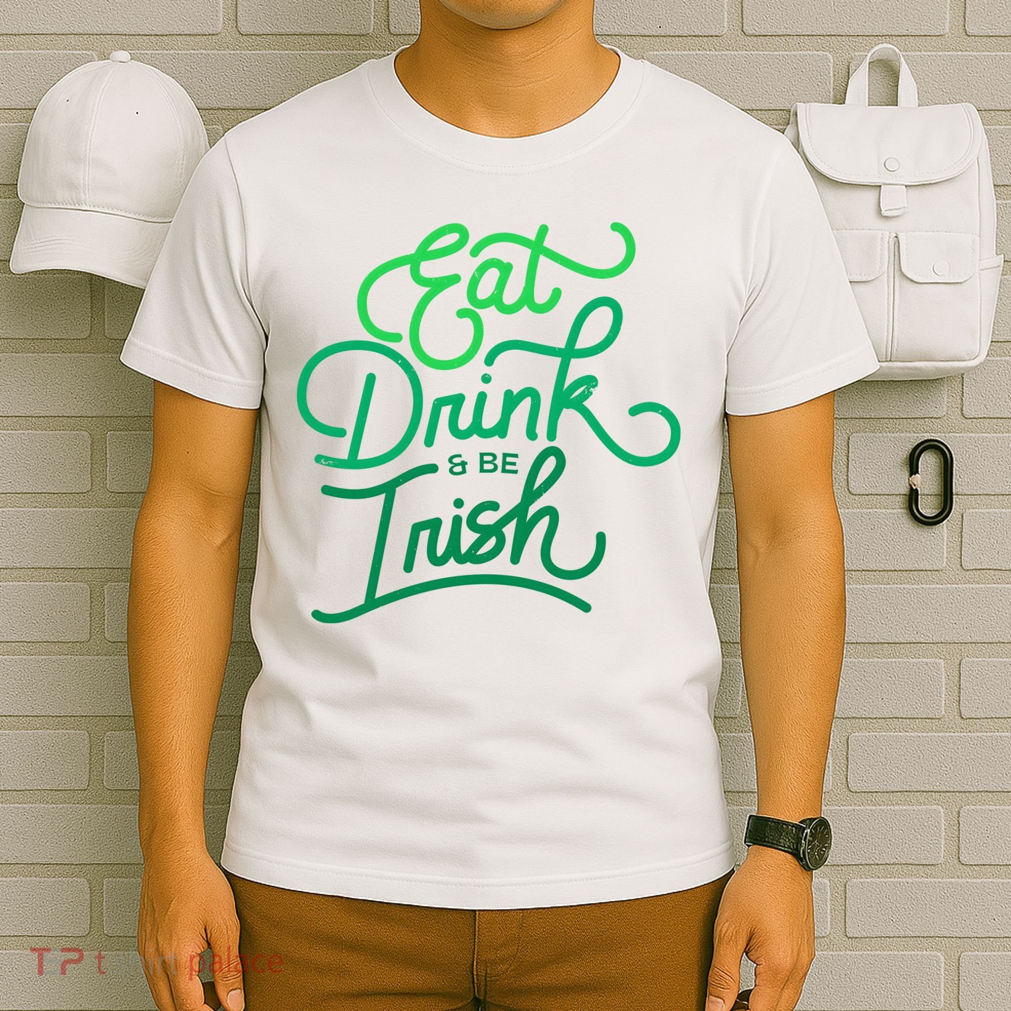 Eat Drink And Be Irish Festive St Patrick's Day T-Shirt