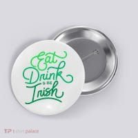 Eat Drink And Be Irish Festive St Patrick's Day Button thumb 0