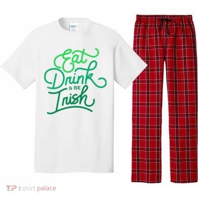 Eat Drink And Be Irish Festive St Patrick's Day Pajama Set