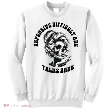 Expensive Difficult And Talks Back Messy Bun Mothers Day Sweatshirt