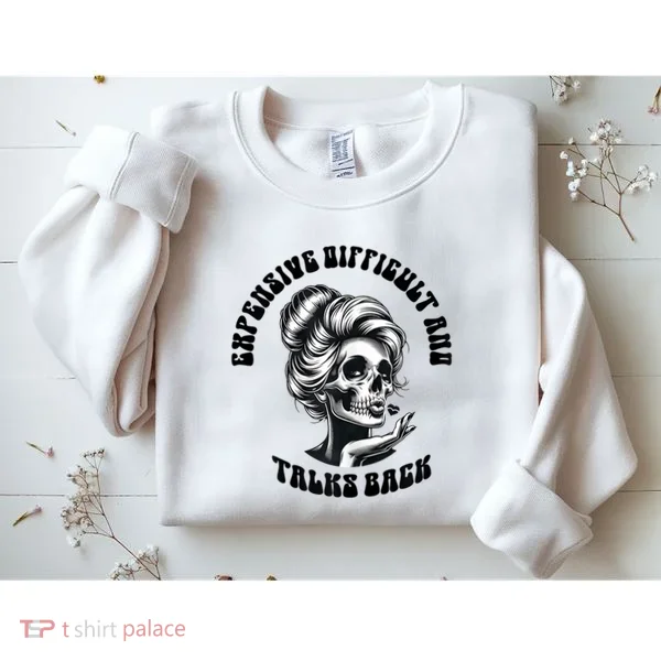 Expensive Difficult And Talks Back Messy Bun Mothers Day Sweatshirt