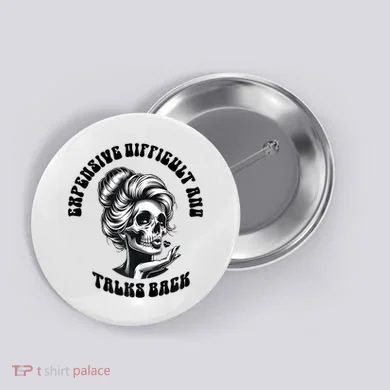 Expensive Difficult And Talks Back Messy Bun Mothers Day Button
