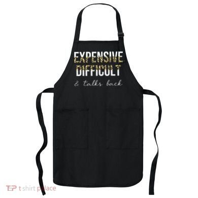 Expensive Difficult And Talks Apron