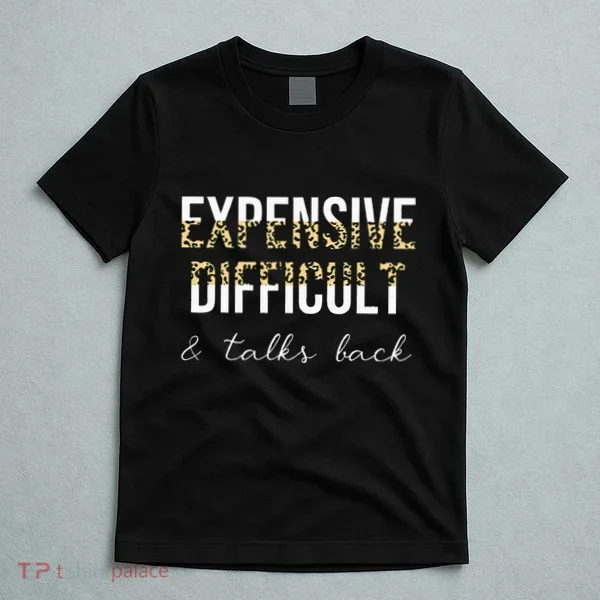 Expensive Difficult And Talks T-Shirt