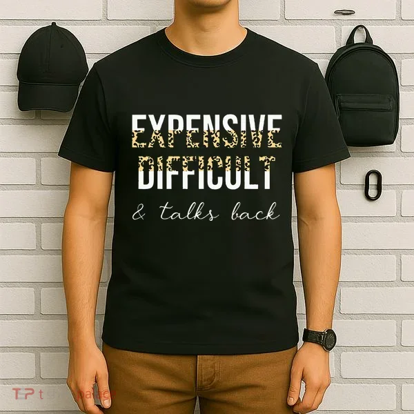 Expensive Difficult And Talks T-Shirt