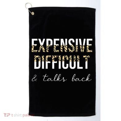 Expensive Difficult And Talks Golf Towel