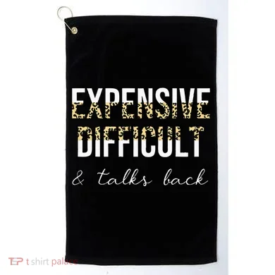 Expensive Difficult And Talks Golf Towel
