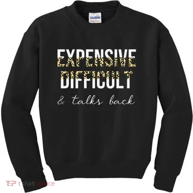 Expensive Difficult And Talks Kids Sweatshirt