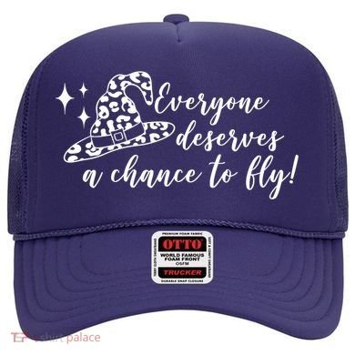 Everyone Deserves A Chance To Fly Witch Halloween Hat