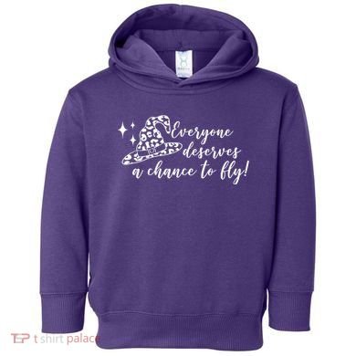 Everyone Deserves A Chance To Fly Witch Halloween Toddler Hoodie