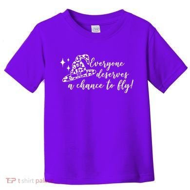 Everyone Deserves A Chance To Fly Witch Halloween Toddler T-Shirt