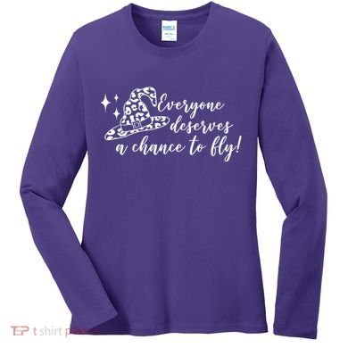 Everyone Deserves A Chance To Fly Witch Halloween Women's Long Sleeve Shirt