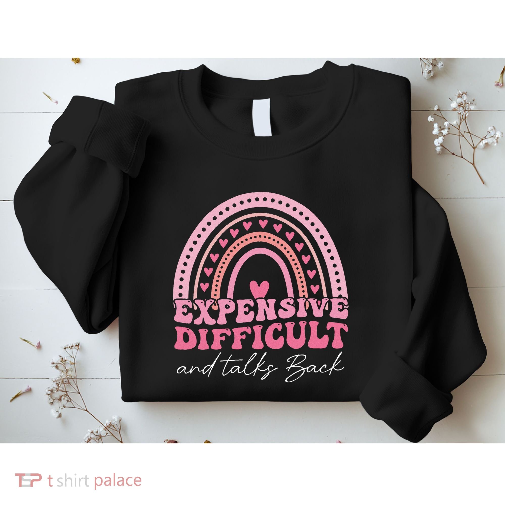 Expensive Difficult And Talks Back Mothers Day Mom Life Sweatshirt