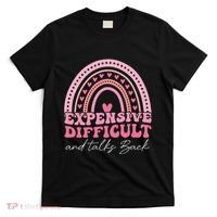 Expensive Difficult And Talks Back Mothers Day Mom Life T-Shirt thumb 0
