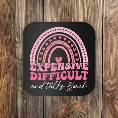 Expensive Difficult And Talks Back Mothers Day Mom Life Coaster