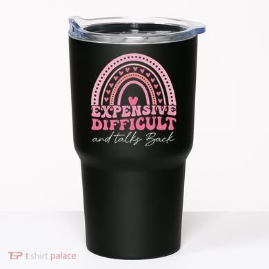 Expensive Difficult And Talks Back Mothers Day Mom Life Tumbler