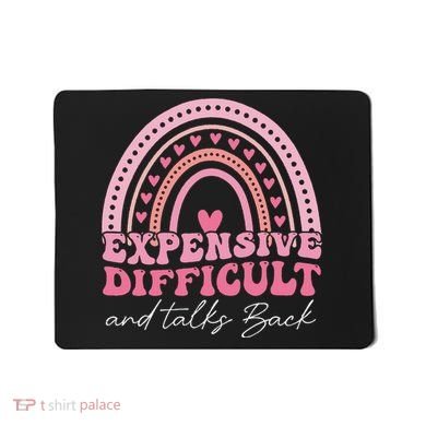 Expensive Difficult And Talks Back Mothers Day Mom Life Mousepad