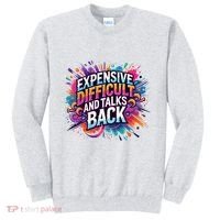 Expensive Difficult And Talks Back Sweatshirt thumb 0