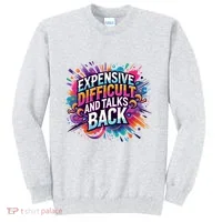 Expensive Difficult And Talks Back Sweatshirt thumb 0