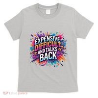 Expensive Difficult And Talks Back T-Shirt thumb 0