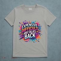 Expensive Difficult And Talks Back T-Shirt thumb 5
