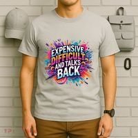 Expensive Difficult And Talks Back T-Shirt thumb 6