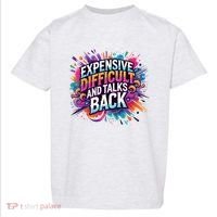 Expensive Difficult And Talks Back Toddler T-Shirt thumb 0