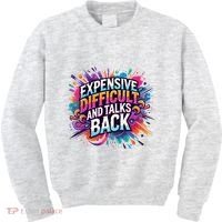 Expensive Difficult And Talks Back Kids Sweatshirt thumb 0