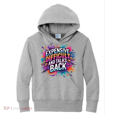 Expensive Difficult And Talks Back Kids Hoodie