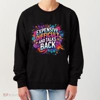 Expensive Difficult And Talks Back Women's Sweatshirt thumb 0