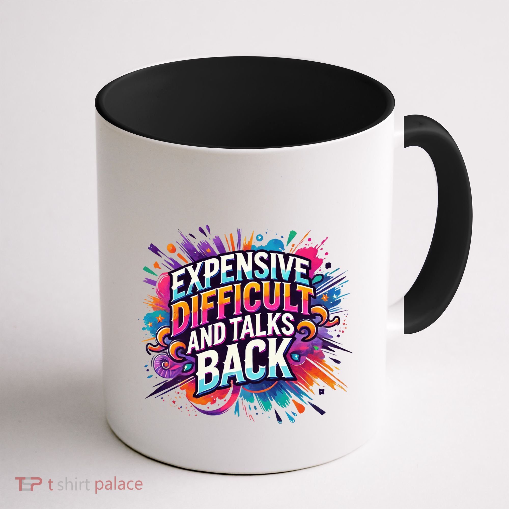 Expensive Difficult And Talks Back Coffee Mug