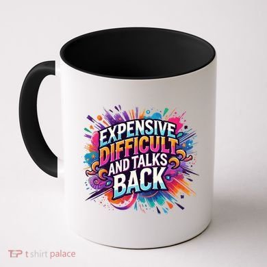 Expensive Difficult And Talks Back Coffee Mug